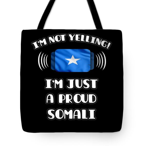 I am not yelling I am just a proud Somali bag